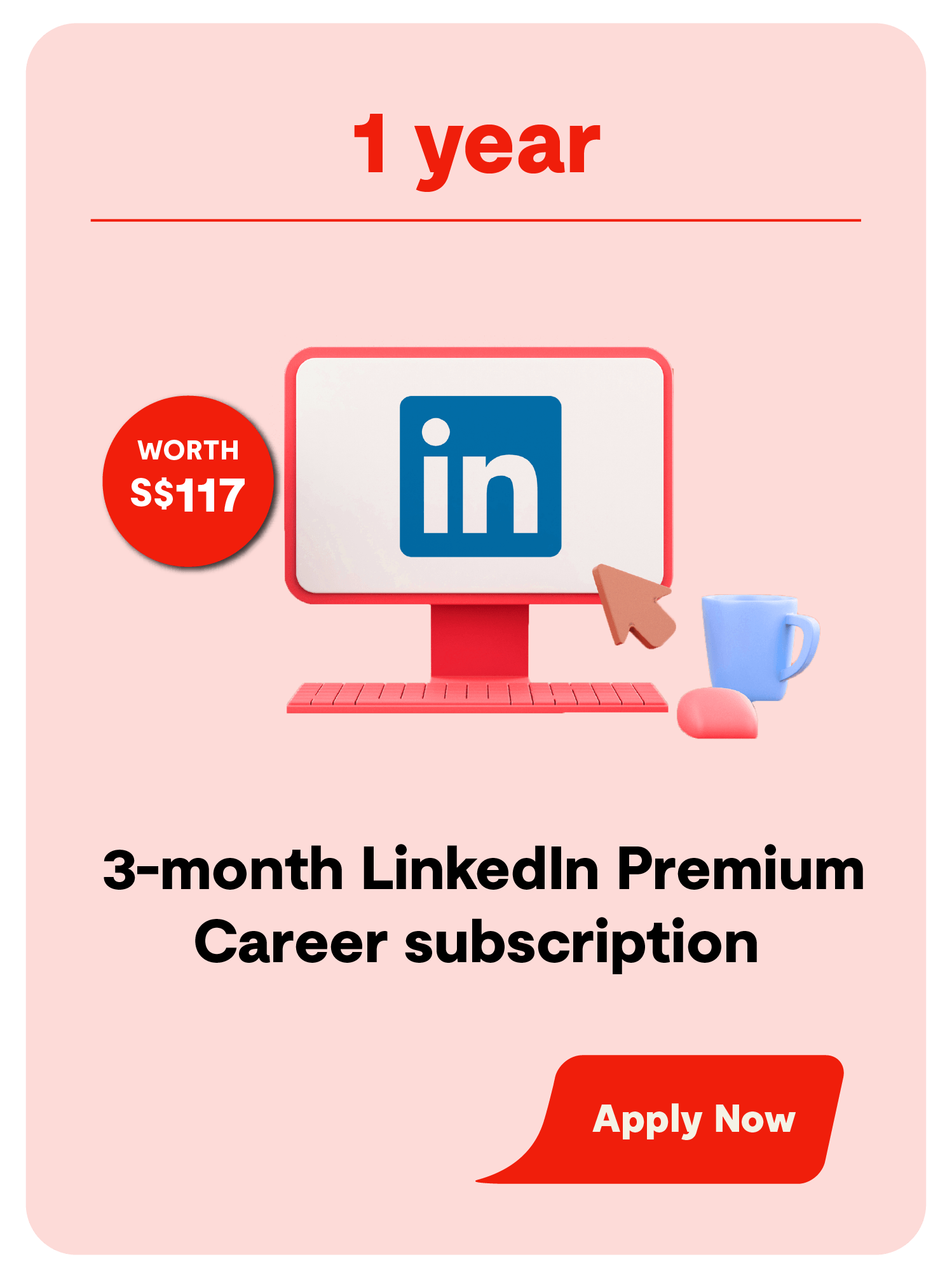 3-month LinkedIn Premium Career subscription (worth S$117) upon 1 year upfront payment of membership fees